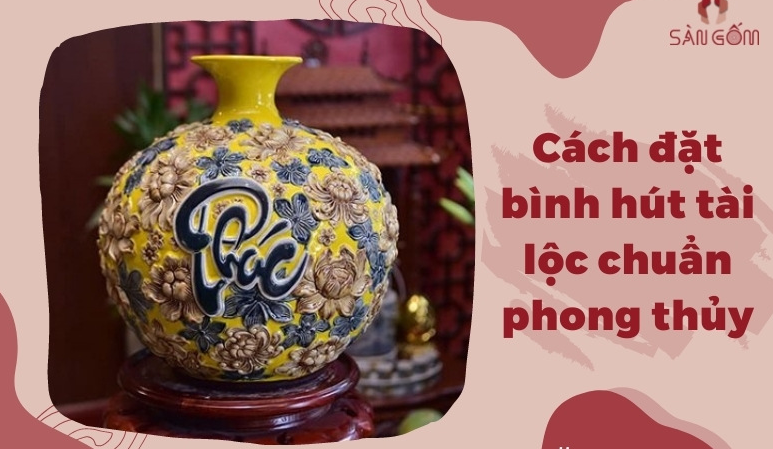Cách Sử Dụng Bình Hút Tài Lộc Hút Tài Lộc